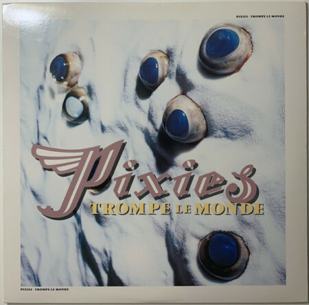 Pixies - Trompe Le Monde