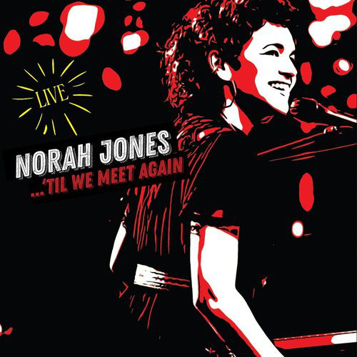 Norah Jones - ‘Til We Meet Again