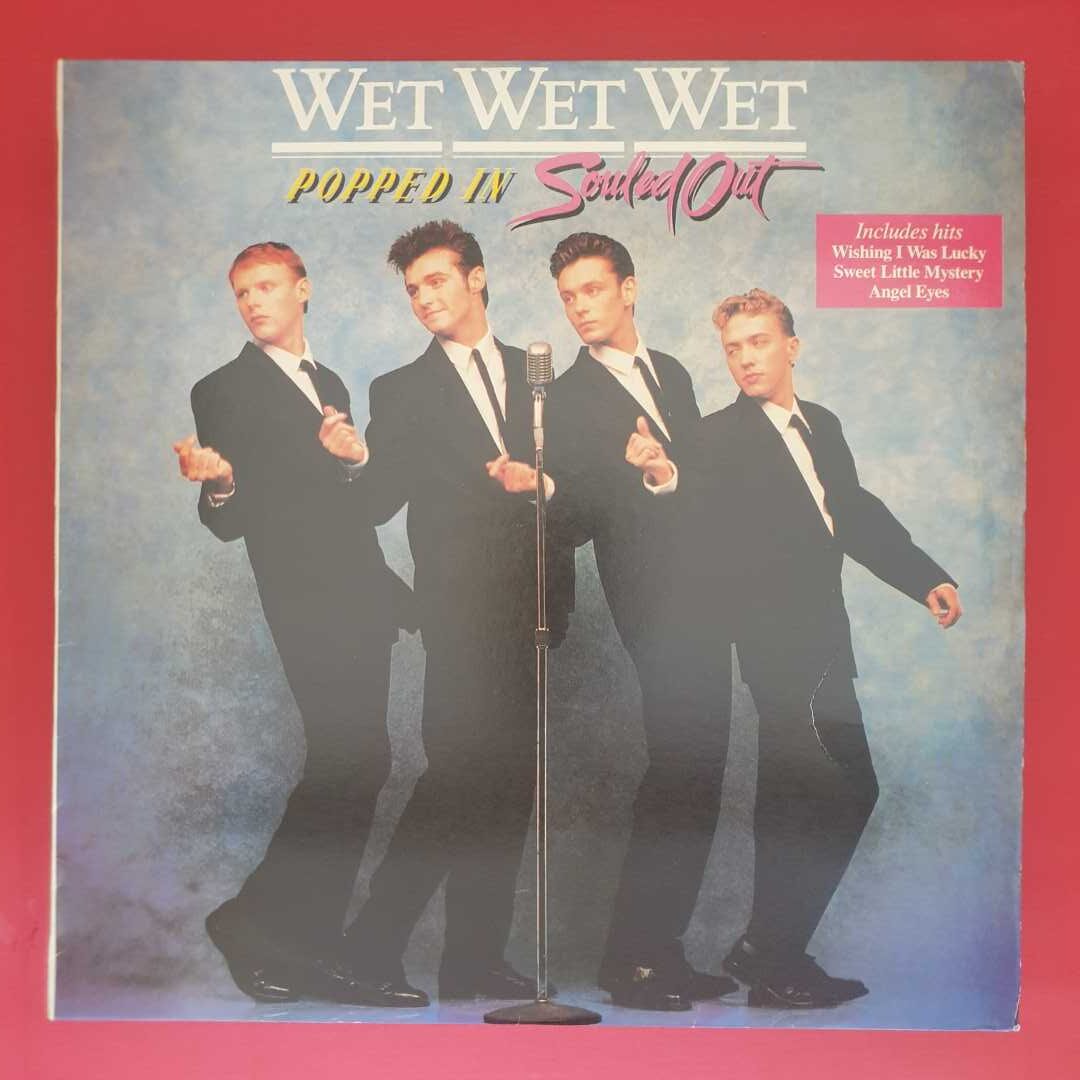 Wet Wet Wet - Popped In, Souled Out