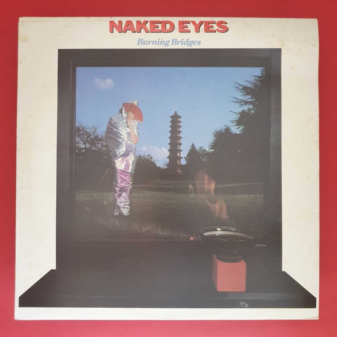 Naked Eyes - Burning Bridges