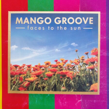 Mango Groove - Faces To The Sun