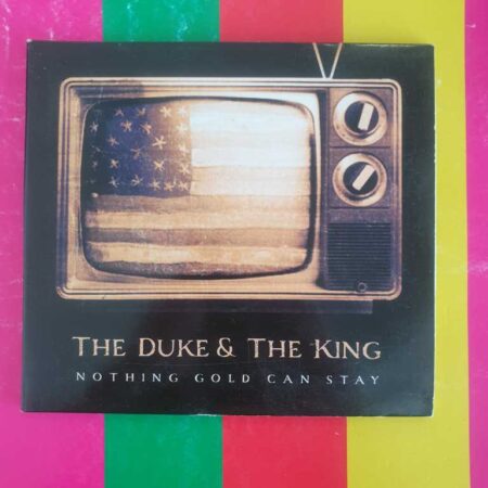 The Duke And The King - Nothing Gold Can Stay