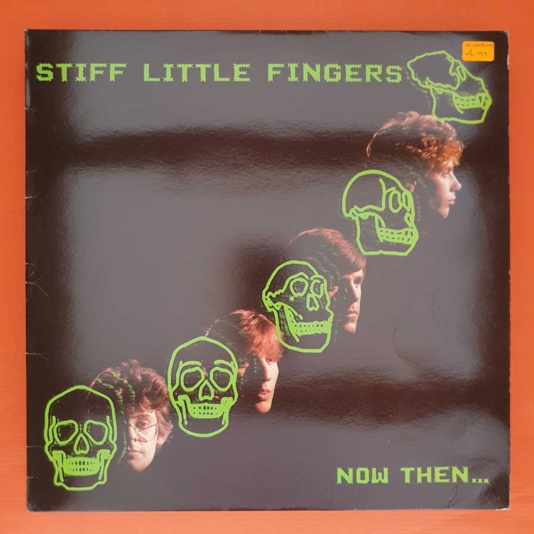 Stiff Little Fingers - Now Then...