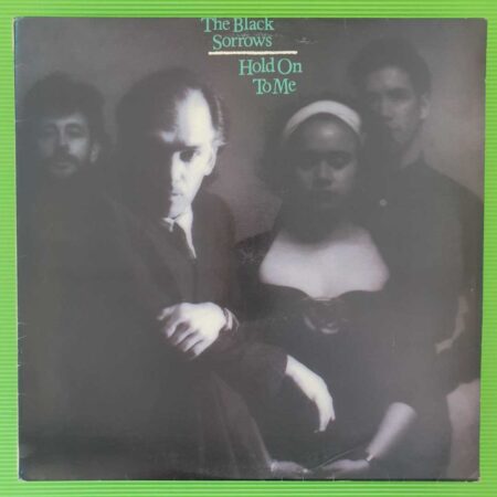 The Black Sorrows - Hold On To Me