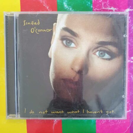 Sinead O Connor - I Do Not Want What I Haven't Got