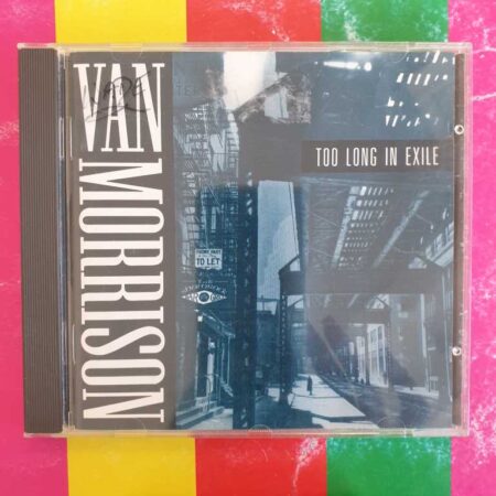 Van Morrison - Too Long In Exile