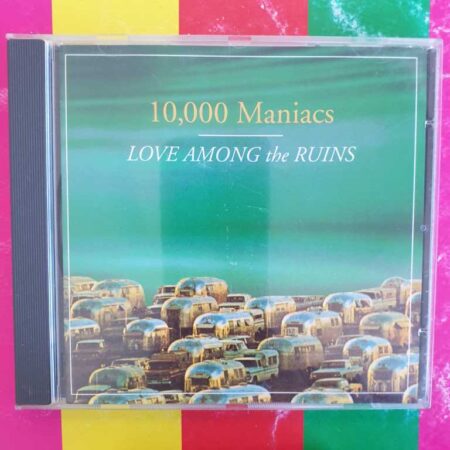 10 000 Maniacs - Love Among The Ruins