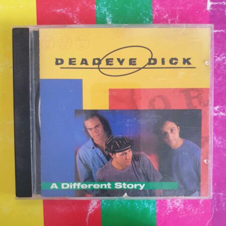 Deadeye Dick - A Different Story