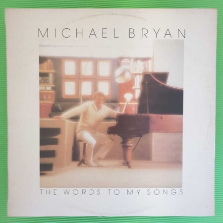 Michael Bryan - The Words To My Songs